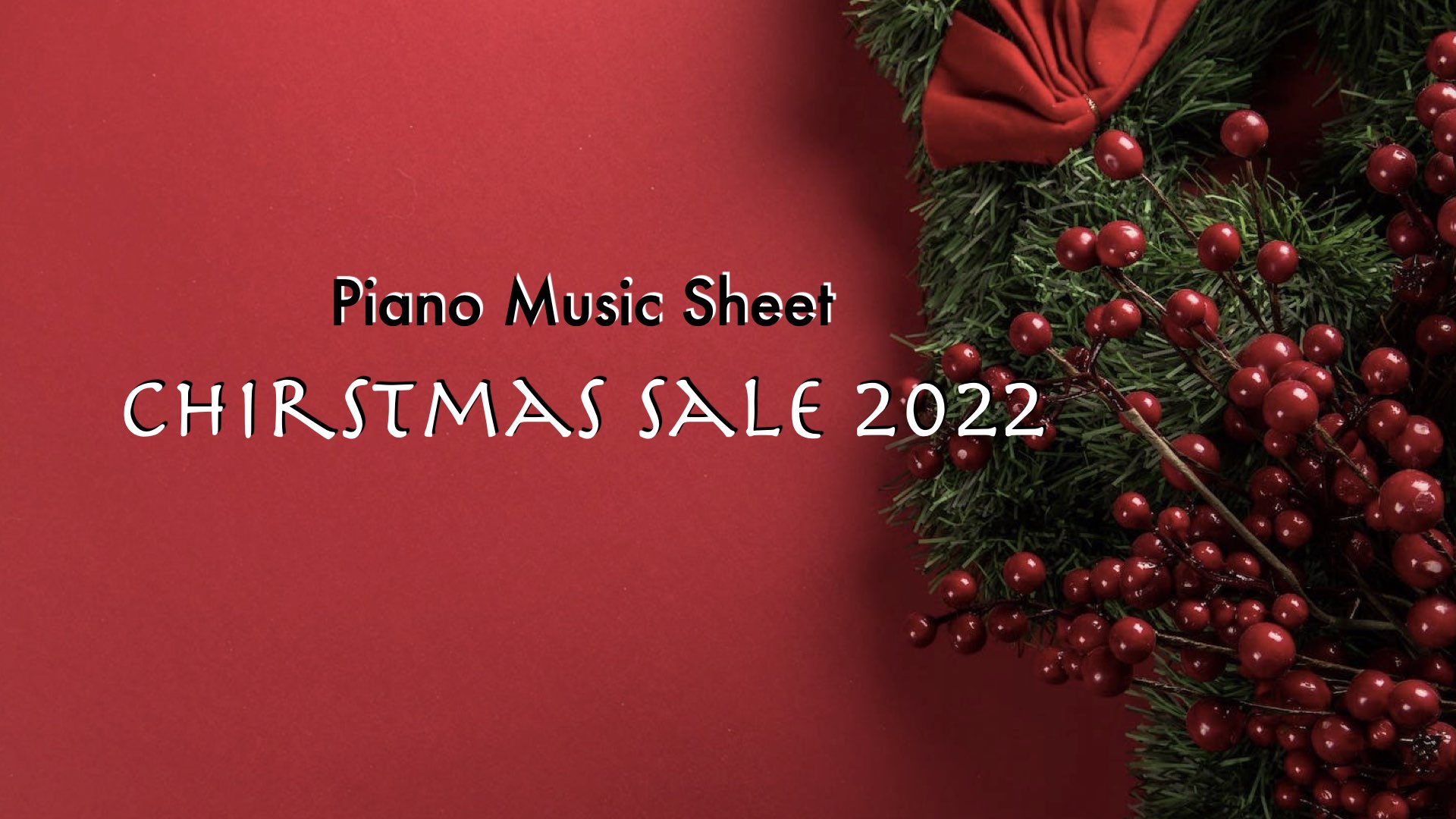 Christmas Sale 2022!!【Piano Music Sheet】