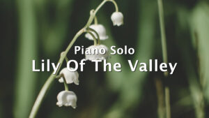 9 Lily Of The Valleyサムネ